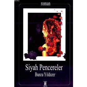 SIYAH PENCERELER - BURCU YILDIZER