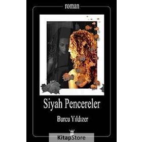 SIYAH PENCERELER - BURCU YILDIZER