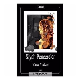 SIYAH PENCERELER - BURCU YILDIZER