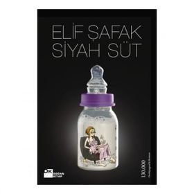 SIYAH SÜT - ELIF ŞAFAK