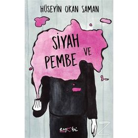 Siyah ve Pembe - Hüseyin Okan Saman