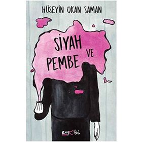 Siyah ve Pembe - Hüseyin Okan Saman