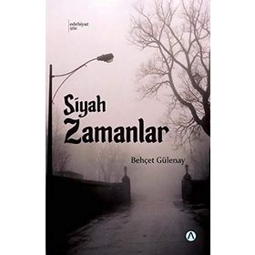 Siyah Zamanlar - Behçet Gülenay