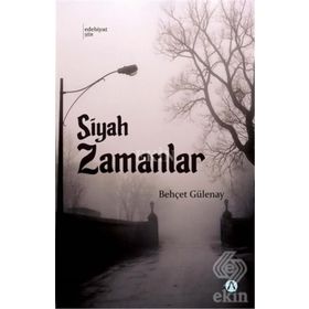 Siyah Zamanlar - Behçet Gülenay