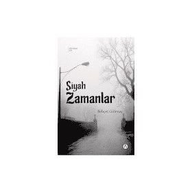 Siyah Zamanlar - Behçet Gülenay
