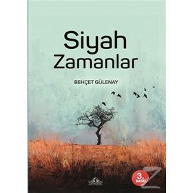 Siyah Zamanlar - Behçet Gülenay