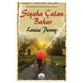 Siyaha Çalan Bahar - Louise Penny
