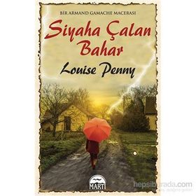 Siyaha Çalan Bahar - Louise Penny