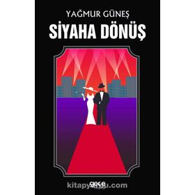 Siyaha Dönüş - Yağmur Güneş
