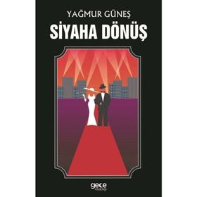 Siyaha Dönüş - Yağmur Güneş