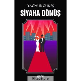 Siyaha Dönüş - Yağmur Güneş