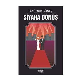 Siyaha Dönüş - Yağmur Güneş