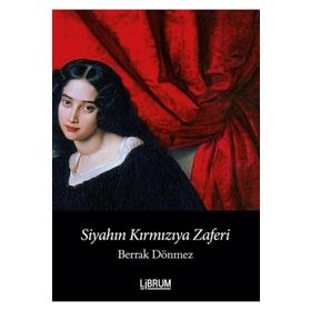 Siyahın Kırmızıya Zaferi - Berrak Dönmez