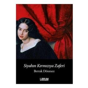 Siyahın Kırmızıya Zaferi - Berrak Dönmez