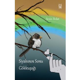 Siyahının Sonu Gökkuşağı - Sezin Bolat