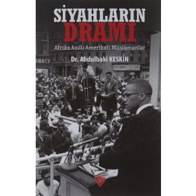 Siyahların Dramı Afrika Asıllı Amerikalı Müslümanlar - Abdulbaki Keskin