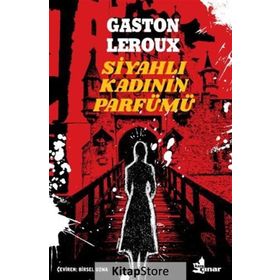 Siyahlı Kadının Parfümü-Gaston Leroux