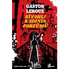 Siyahlı Kadının Parfümü-Gaston Leroux