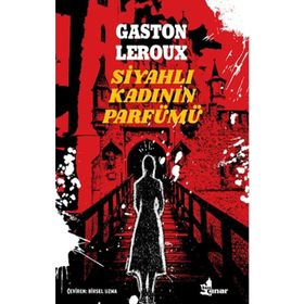 Siyahlı Kadının Parfümü-Gaston Leroux