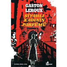 Siyahlı Kadının Parfümü-Gaston Leroux