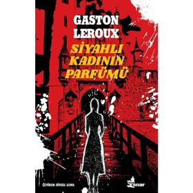 Siyahlı Kadının Parfümü-Gaston Leroux