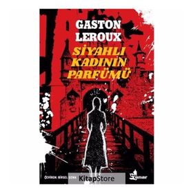 Siyahlı Kadının Parfümü-Gaston Leroux