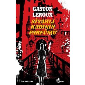 Siyahlı Kadının Parfümü-Gaston Leroux