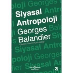 SIYASAL ANTROPOLOJI - GEORGES BALANDIER