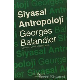 SIYASAL ANTROPOLOJI - GEORGES BALANDIER