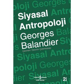 SIYASAL ANTROPOLOJI - GEORGES BALANDIER
