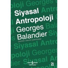 SIYASAL ANTROPOLOJI - GEORGES BALANDIER