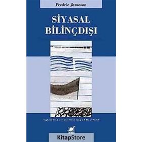 SIYASAL BİLİNÇDIŞI - FREDRIC JAMESON
