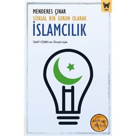 SIYASAL BIR SORUN OLARAK İSLÂMCILIK - MENDERES ÇINAR