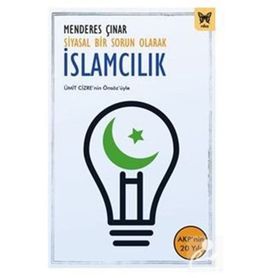 SIYASAL BIR SORUN OLARAK İSLÂMCILIK - MENDERES ÇINAR