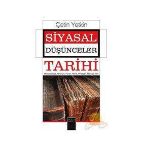 SIYASAL DÜŞÜNCELER TARIHI 1 ORTA ÇAĞ'IN SONUNA KADAR MEZOPOTAMYA,HINT,ÇIN,YUNAN,ROMA,HIRISTIYAN,İSLAM VE TÜRK SIYASAL DÜŞÜNCESI - ÇETIN YETKIN