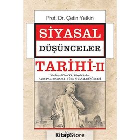 SIYASAL DÜŞÜNCELER TARIHI 2 XX. YÜZYILA KADAR AVRUPA VE OSMANLI-TÜRK SIYASAL DÜŞÜNCESİ - ÇETİN YETKIN