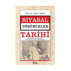 SIYASAL DÜŞÜNCELER TARIHI 2 XX. YÜZYILA KADAR AVRUPA VE OSMANLI-TÜRK SIYASAL DÜŞÜNCESİ - ÇETİN YETKIN