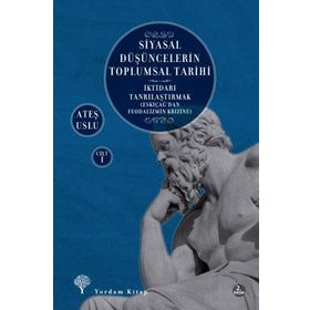 Siyasal Düşüncelerin Toplumsal Tarihi 1 - Ateş Uslu