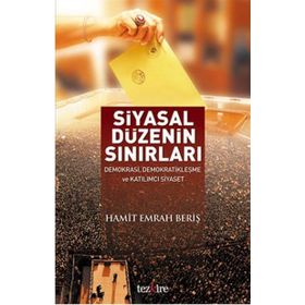 Siyasal Düzenin Sınırları - Hamit Emrah Beris