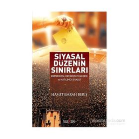 Siyasal Düzenin Sınırları - Hamit Emrah Beris