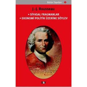 SIYASAL FRAGMANLAR - EKONOMI POLITIK ÜZERİNE SÖYLEV - JEAN JACQUES ROUSSEAU