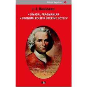 SIYASAL FRAGMANLAR - EKONOMI POLITIK ÜZERİNE SÖYLEV - JEAN JACQUES ROUSSEAU