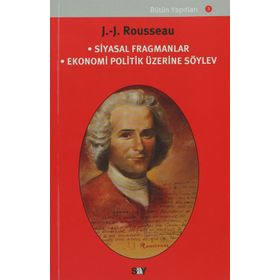 SIYASAL FRAGMANLAR - EKONOMI POLITIK ÜZERİNE SÖYLEV - JEAN JACQUES ROUSSEAU