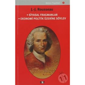 SIYASAL FRAGMANLAR - EKONOMI POLITIK ÜZERİNE SÖYLEV - JEAN JACQUES ROUSSEAU