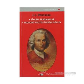 SIYASAL FRAGMANLAR - EKONOMI POLITIK ÜZERİNE SÖYLEV - JEAN JACQUES ROUSSEAU