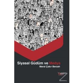 Siyasal Güdüm Ve Medya - Meral Çakır