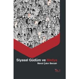 Siyasal Güdüm Ve Medya - Meral Çakır