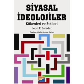 SIYASAL İDEOLOJİLER KÖKENLERİ VE ETKILERI - LEON P. BARADAT