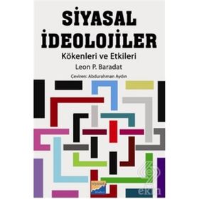 SIYASAL İDEOLOJİLER KÖKENLERİ VE ETKILERI - LEON P. BARADAT