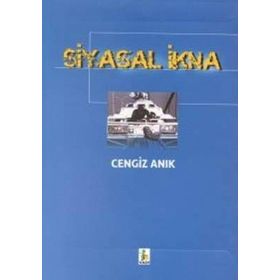 Siyasal İkna - Cengiz Anık